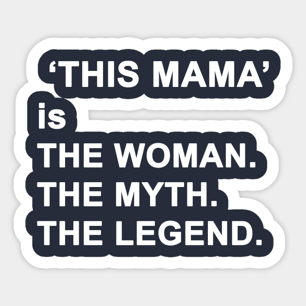 Mom The Woman The Myth The Legend Sticker by Yaman